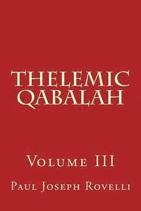 Thelemic Qabalah: Volume III