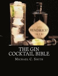 Michael C. Smith - The Gin Cocktail Bible, Häftad