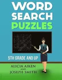 Joseph Smith, Alicia Aiken - Word Search Puzzles: 5th Grade And Up, Häftad. Tillgänglighet: Lägg i varukorg