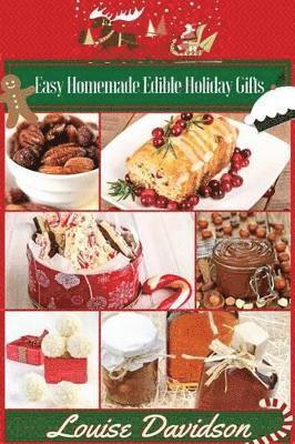 Louise Davidson - Easy Homemade Edible Holiday Gifts, Häftad. Tillgänglighet: Lägg i varukorg