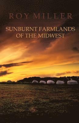 Roy Miller - Sunburnt Farmlands of the Midwest, Häftad. Tillgänglighet: Lägg i varukorg