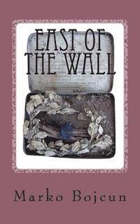 Marko Bojcun - East of the Wall, Häftad. Tillgänglighet: Lägg i varukorg