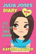 JULIA JONES - My Worst Day Ever! - Book 1