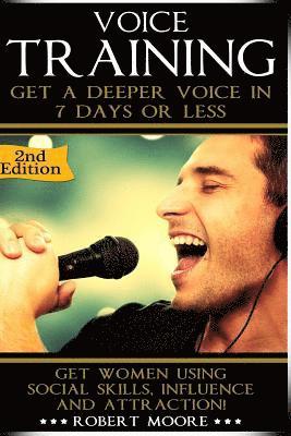 Robert Moore - Voice Training: Get A Deeper Voice In 7 Days Or Less! Get Women Using Power, Influence & Attraction!, Häftad. Tillgänglighet: Lägg i varukorg