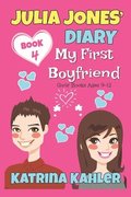 Julia Jones' Diary - Book 4 - My First Boyfriend