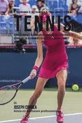 Il Programma Di Allenamento Di Forza Completo Per Il Tennis: Aumenta Potenza, Flessibilita, Velocita, Agilita E Resistenza Attraverso Un Allenamento D