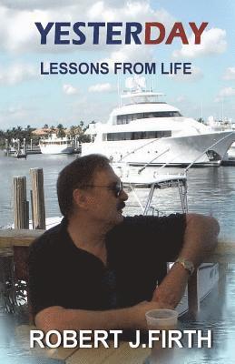 Robert J. Firth - Yesterday: lessons from life, Häftad