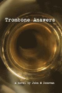 John M. Donovan - Trombone Answers, Häftad. Tillgänglighet: Lägg i varukorg
