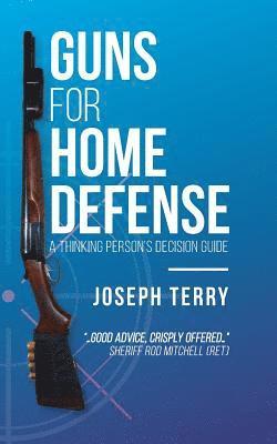 Joseph Terry - Guns for Home Defense: A Thinking Person's Decision Guide, Häftad. Tillgänglighet: Lägg i varukorg