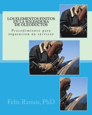 Felix Ramos - Elementos Finitos en la Soldadura de Oleoductos, Häftad