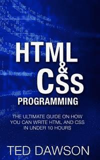 Ted Dawson - Html & CSS Programming: The Ultimate guide on How you can write Html and CSS in Under 10 Hours, Häftad. Tillgänglighet: Lägg i varukorg