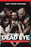 Through The Dead Eye: A Eulogy To The Art Of Scare Acting