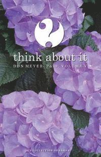 Don Meyer - Think About It Volume V: A Collection of Essays, Häftad. Tillgänglighet: Lägg i varukorg