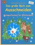 BROCKHAUSEN Bastelbuch Bd. 1: Das grosse Buch zum Ausschneiden: Schneeflocken im Winterwald