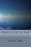 Imagery of the Far Land: A Spiritual Poetry Collection