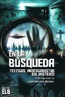 José Antonio Roldán, Yolanda García - En la búsqueda: Testigos, protagonistas del misterio, Häftad