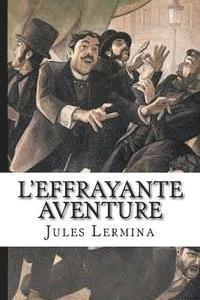 Jules Lermina, G-Ph Ballin - L'effrayante aventure, Häftad. Tillgänglighet: Lägg i varukorg