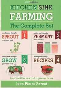 Kitchen Sink Farming - Complete Collection: Easily & Cheaply Grow, Sprout, and Ferment Your Own Food for a Healthier Now & a Greener Future
