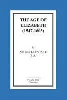 Arundell Esdaile - The Age of Elizabeth (1547-1603), Häftad. Tillgänglighet: Lägg i varukorg