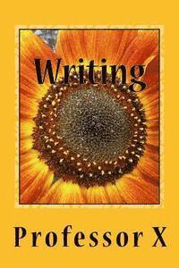 X. - Writing: The College of Ideas and Expressions Second Edition, Häftad