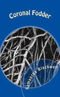 Samantha Blackwell - Coronal Fodder, Häftad. Tillgänglighet: Lägg i varukorg