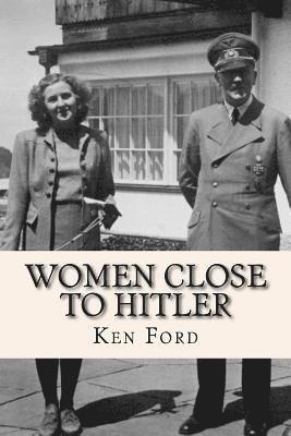 Ken Ford - Women Close To Hitler, Häftad. Tillgänglighet: Lägg i varukorg