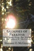 Shannon O. McGinnis - Glimpses of Paradise: Selections from the Works of Dr. Robert E. McGinnis, Häftad