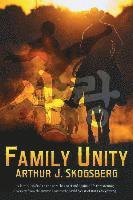 Arthur J. Skogsberg - Family Unity, Häftad. Tillgänglighet: Lägg i varukorg