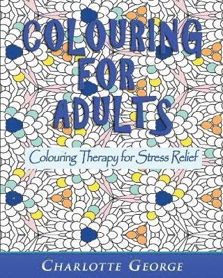 Charlotte George - Colouring for Adults, Häftad. Tillgänglighet: Lägg i varukorg