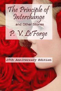P. V. Leforge - The Principle of Interchange and Other Stories, Häftad. Tillgänglighet: Lägg i varukorg
