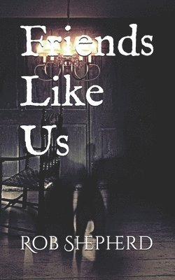 Rob Shepherd - Friends Like Us, Häftad. Tillgänglighet: Lägg i varukorg