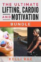 Kelli Rae - The Ultimate Lifting, Cardio and Motivation Bundle, Häftad. Tillgänglighet: Lägg i varukorg