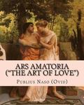 Ars Amatoria ('the Art of Love'): Illustrated Edition
