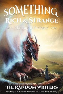 Matthew Willis, Shell Bromley - Something Rich and Strange: The Past is Prologue, Häftad. Tillgänglighet: Lägg i varukorg