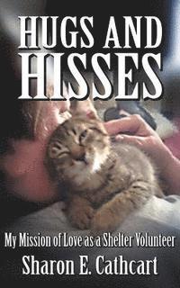 James Courtney - Hugs and Hisses: My Mission of Love as a Shelter Volunteer, Häftad
