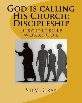 Steve Gray - God is calling His Church; Discipleship: Discipleship workbook, Häftad. Tillgänglighet: Lägg i varukorg