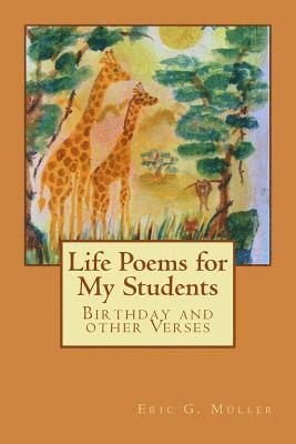 Eric G. Muller - Life Poems for my Students: Birthday and other Verses, Häftad. Tillgänglighet: Lägg i varukorg