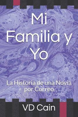 VD Cain - Mi Familia Y Yo: La Historia de Una Novia Por Correo, Häftad. Tillgänglighet: Lägg i varukorg
