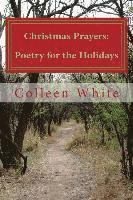 Colleen White - Christmas Prayers: Poetry for the Holidays, Häftad