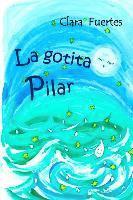 Clara Fuertes - La gotita Pilar: El ciclo del agua, Häftad. Tillgänglighet: Lägg i varukorg