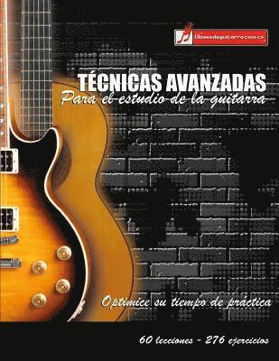 Miguel Antonio Martinez Cuellar - Técnicas avanzadas para el estudio de la guitarra: Optimice su tiempo de práctica y logre resultados a corto plazo, Häftad