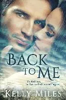 Kelly Miles - Back To Me, Häftad. Tillgänglighet: Lägg i varukorg