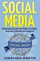 Jonathan Martin - Social Media: Marketing Strategies for Twitter, Facebook, Snapchat, LinkedIn and Instagram, Häftad. Tillgänglighet: Lägg i varukorg