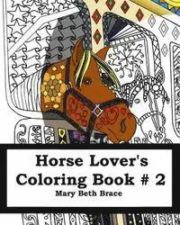 Mary Beth Brace - Horse Lover's Coloring Book #2 Second Edition, Häftad. Tillgänglighet: Lägg i varukorg
