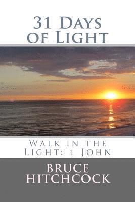 Bruce Hitchcock - 31 Days of Light: Walk in the Light: 1 John, Häftad