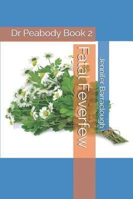 Jennifer Barraclough - Fatal Feverfew, Häftad. Tillgänglighet: Lägg i varukorg