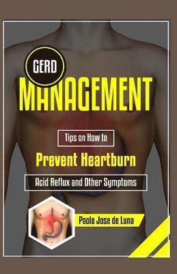Paolo Jose De Luna - GERD Management: Tips On How To Prevent Heartburn, Acid Reflux And Other Symptoms, Häftad. Tillgänglighet: Lägg i varukorg
