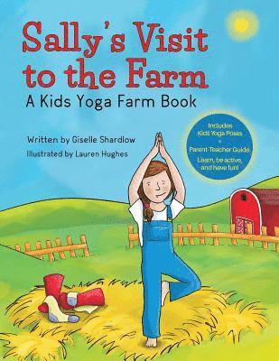Giselle Shardlow - Sally's Visit to the Farm: A Kids Yoga Farm Book, Häftad. Tillgänglighet: Lägg i varukorg