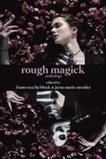 Rough Magick: Anthology