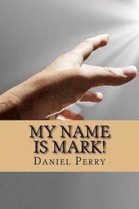 Daniel Perry - My Name Is Mark!, Häftad. Tillgänglighet: Lägg i varukorg